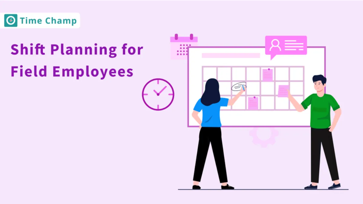 Shift Planning for Field Employees